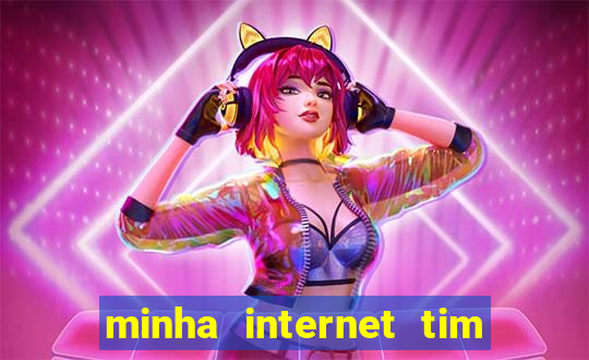 minha internet tim beta acabou como contratar mais