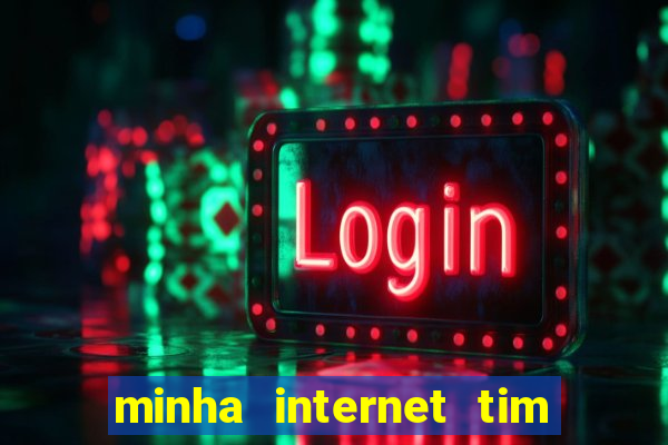 minha internet tim beta acabou como contratar mais