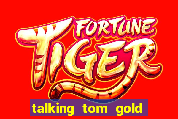 talking tom gold run 1.0 5.684 apk