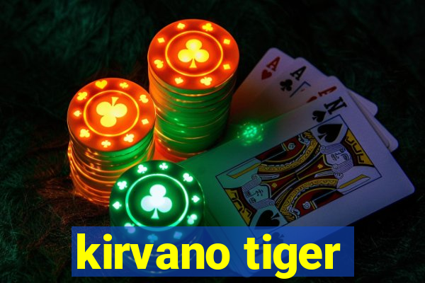 kirvano tiger