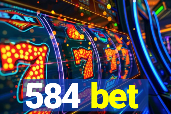 584 bet