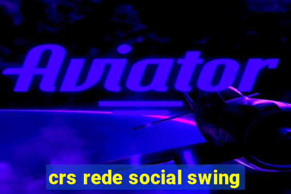 crs rede social swing