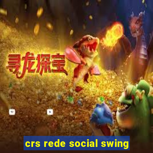 crs rede social swing