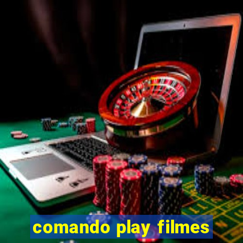 comando play filmes