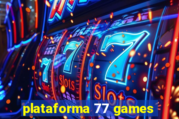 plataforma 77 games