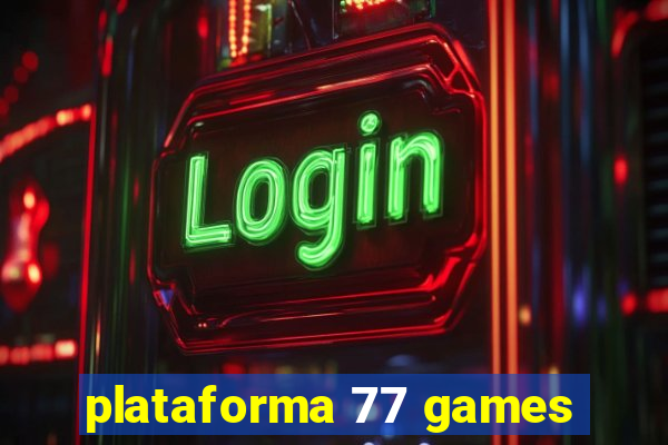 plataforma 77 games