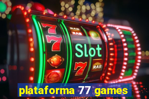 plataforma 77 games