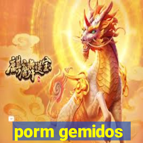 porm gemidos