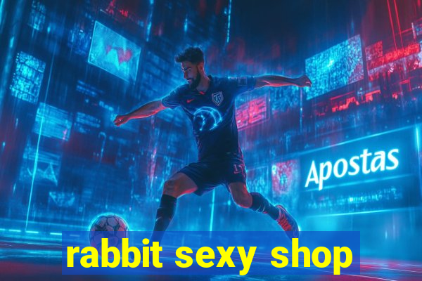 rabbit sexy shop