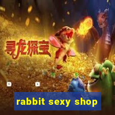 rabbit sexy shop