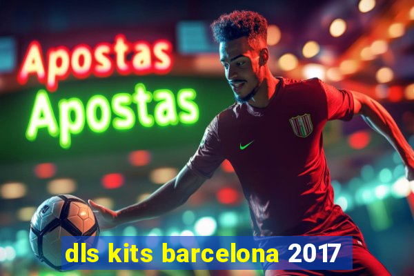 dls kits barcelona 2017