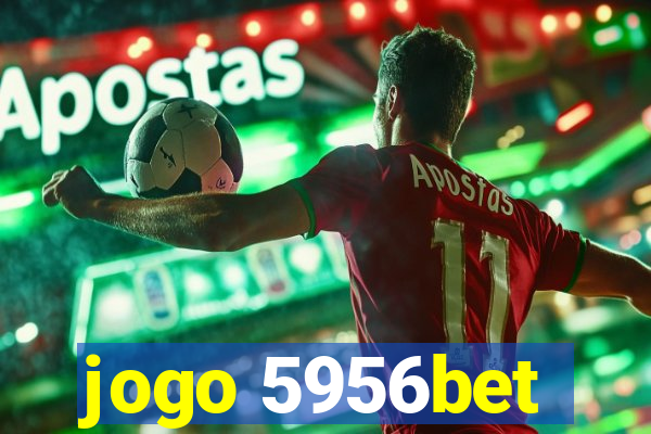 jogo 5956bet