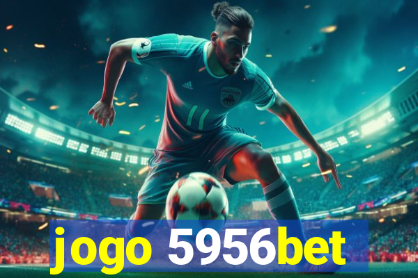 jogo 5956bet