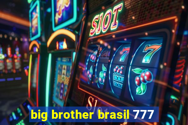 big brother brasil 777