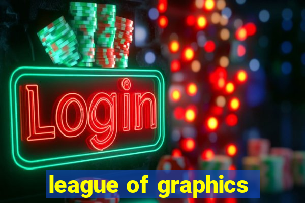 league of graphics