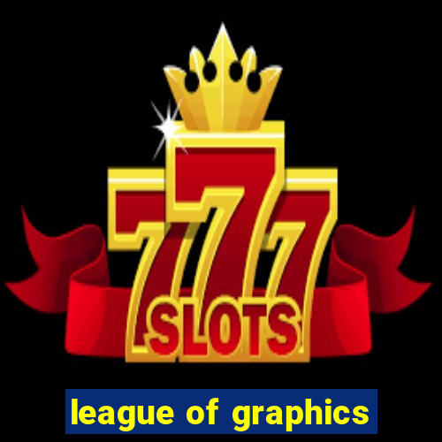 league of graphics