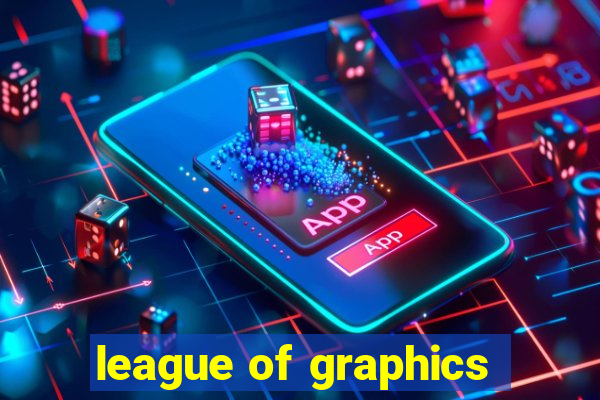 league of graphics