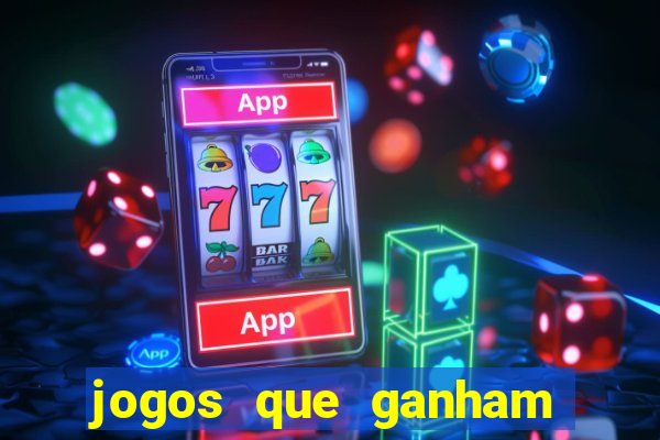 jogos que ganham dinheiro de verdade gratis