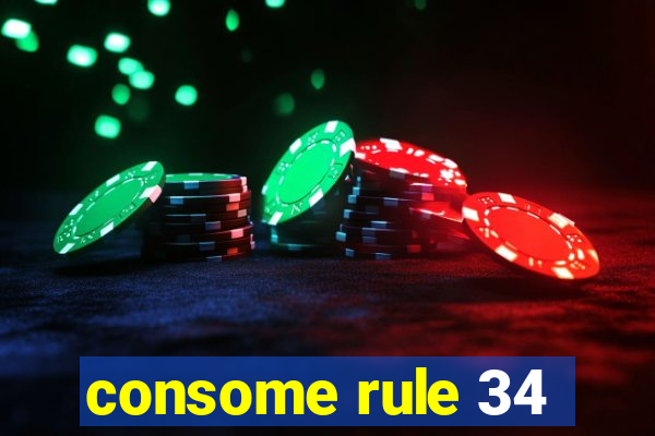 consome rule 34