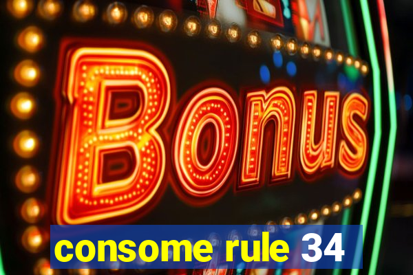 consome rule 34