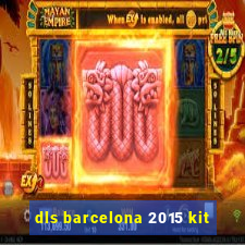 dls barcelona 2015 kit