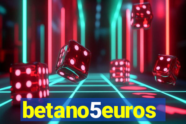 betano5euros