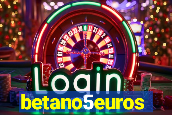 betano5euros