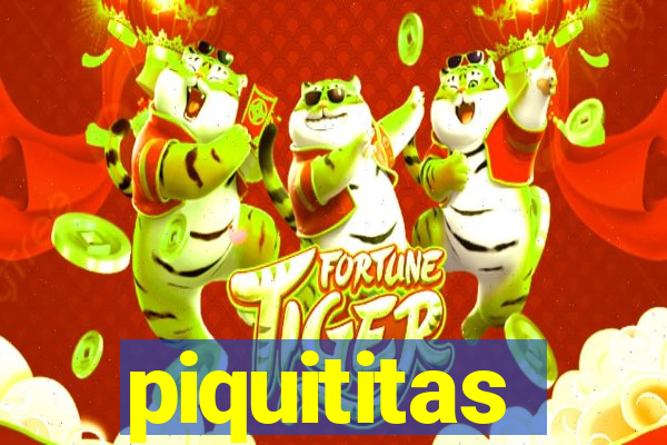 piquititas