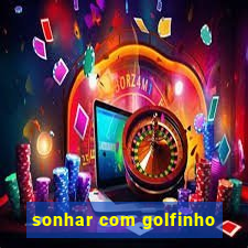 sonhar com golfinho