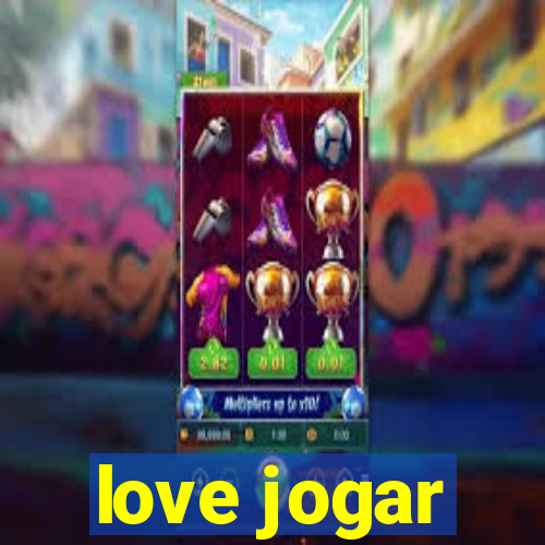 love jogar