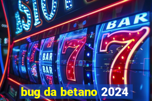 bug da betano 2024