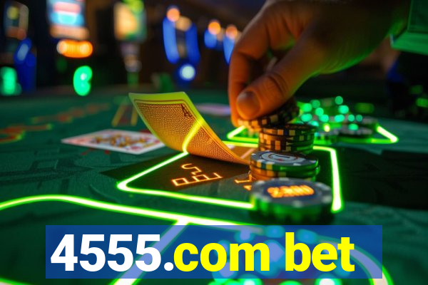 4555.com bet