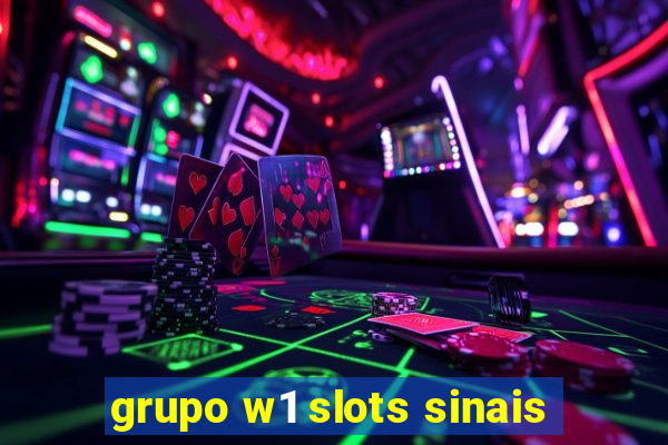 grupo w1 slots sinais