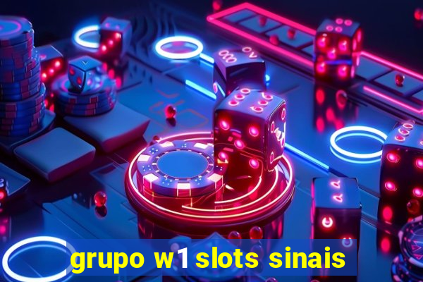 grupo w1 slots sinais