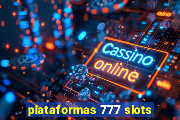 plataformas 777 slots