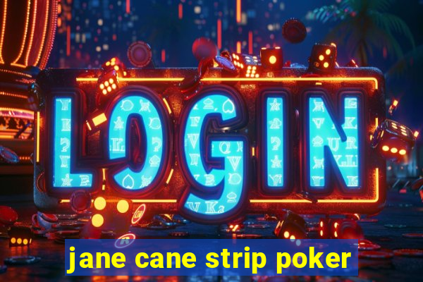 jane cane strip poker