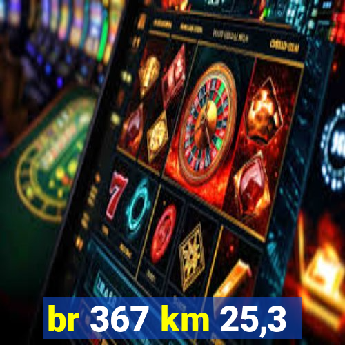 br 367 km 25,3