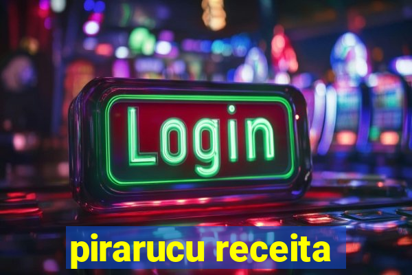 pirarucu receita