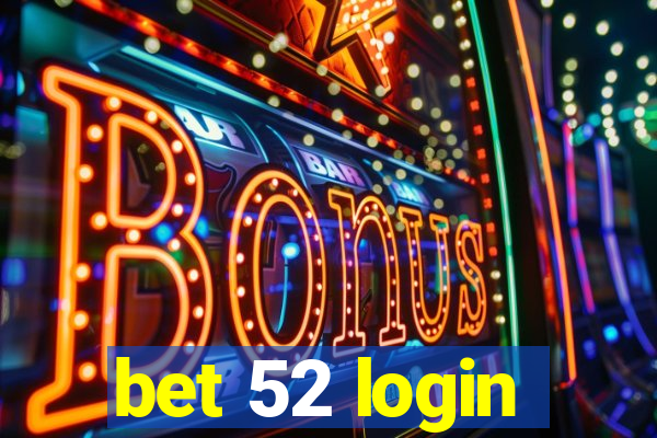 bet 52 login