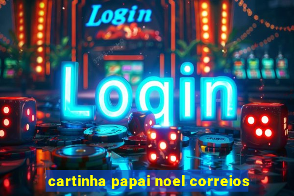 cartinha papai noel correios