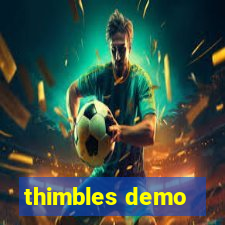 thimbles demo