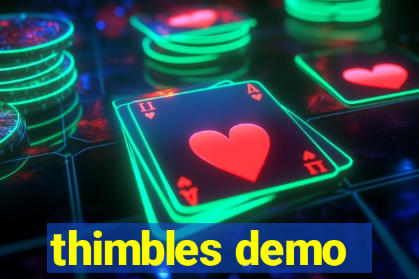 thimbles demo