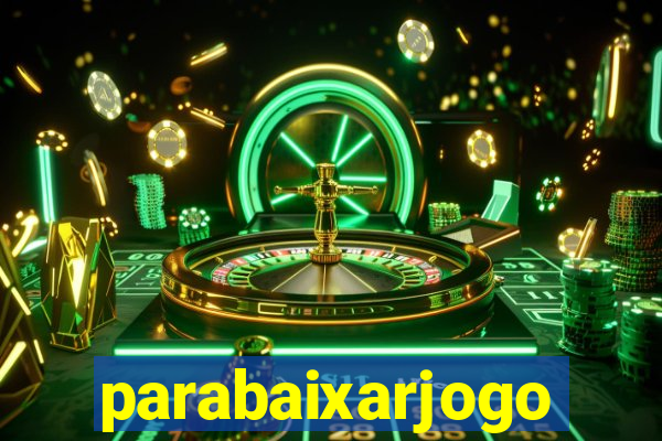 parabaixarjogo