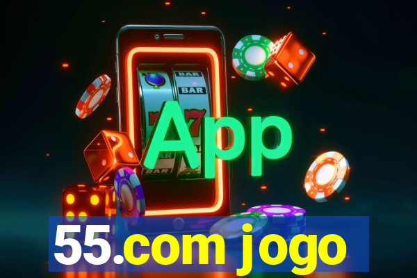 55.com jogo