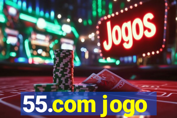 55.com jogo