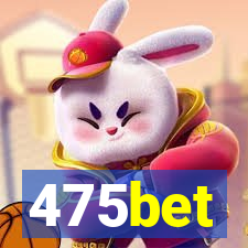 475bet