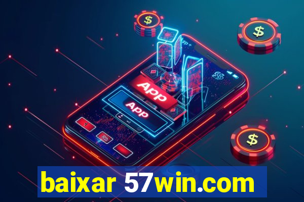 baixar 57win.com