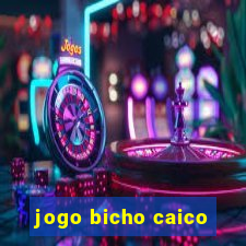 jogo bicho caico