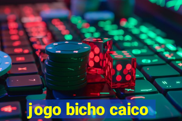 jogo bicho caico