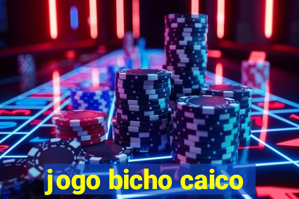 jogo bicho caico